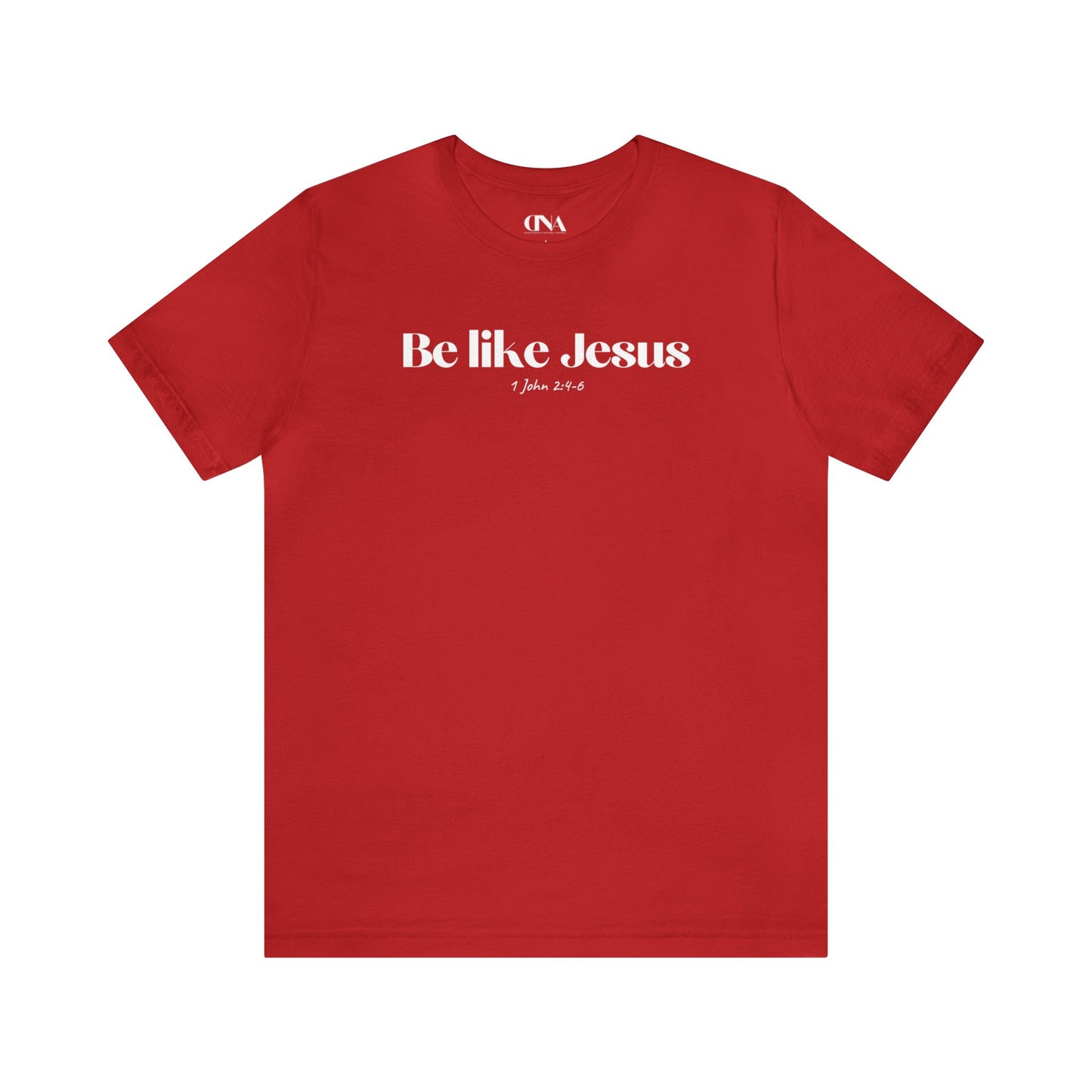 Be Like Jesus - Christian T-shirt