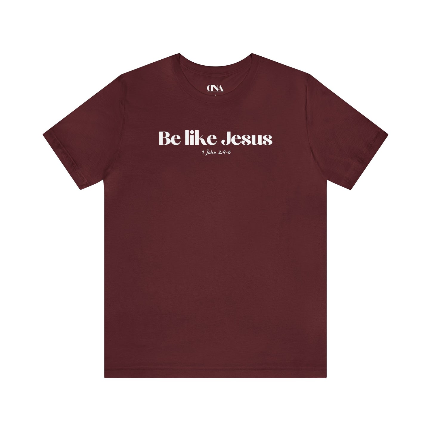 Be Like Jesus - Christian T-shirt