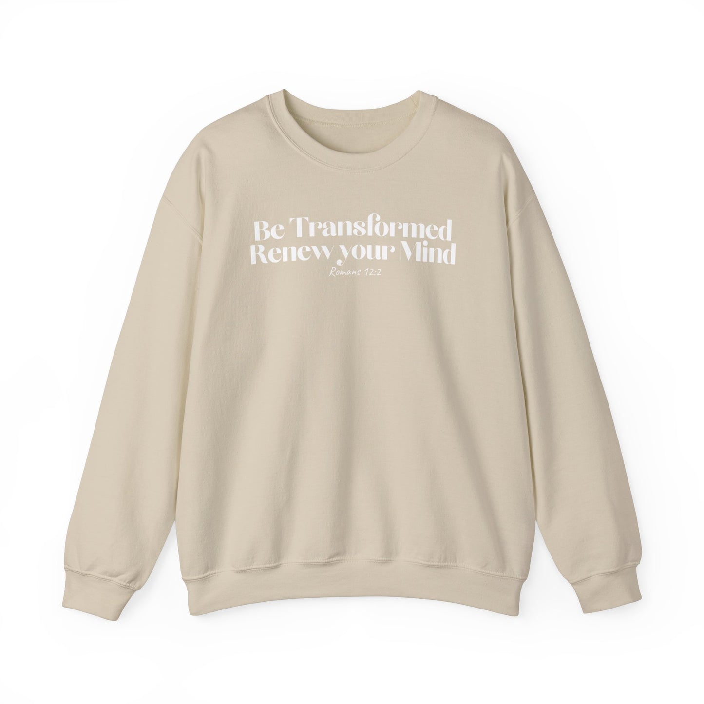 Be Transformed and Renew your Mind - Christian Sweatshirt