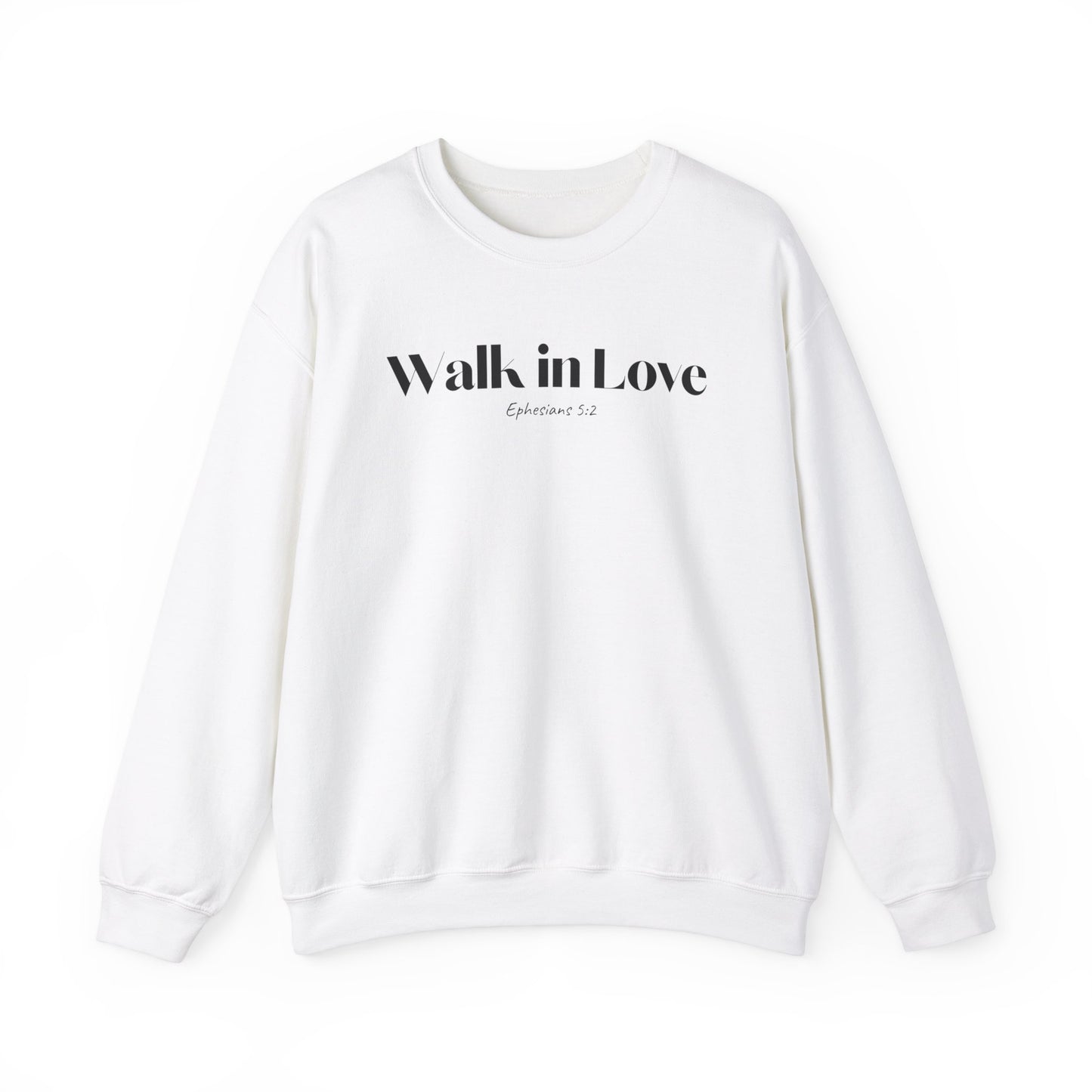 Walk in Love - Christian Sweatshirt