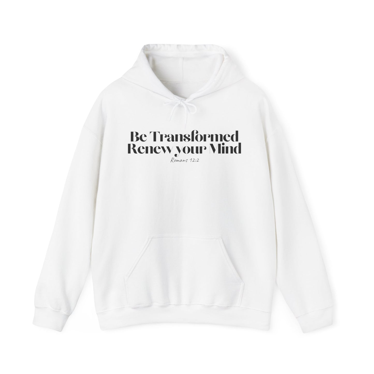 Be Transformed and Renew Your Mind - Christian Hoodie