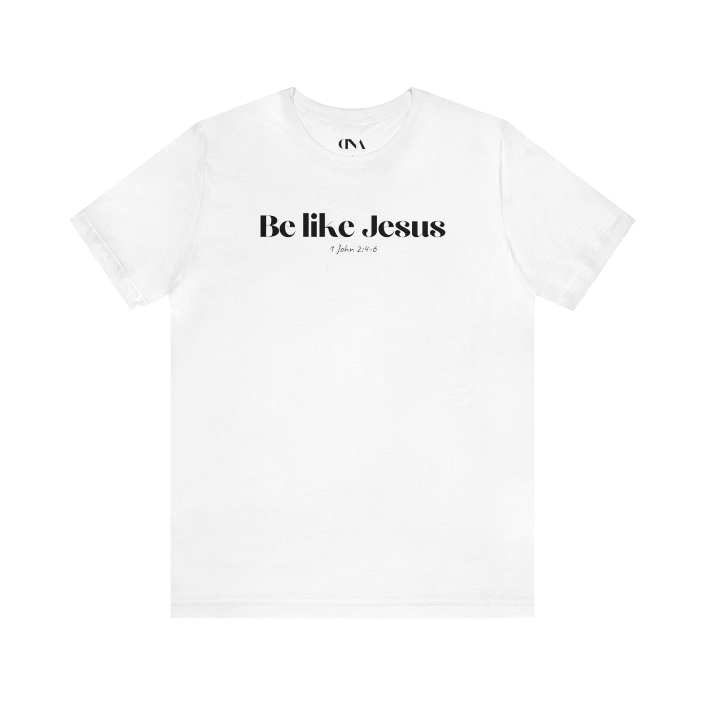 Be Like Jesus - Christian T-shirt