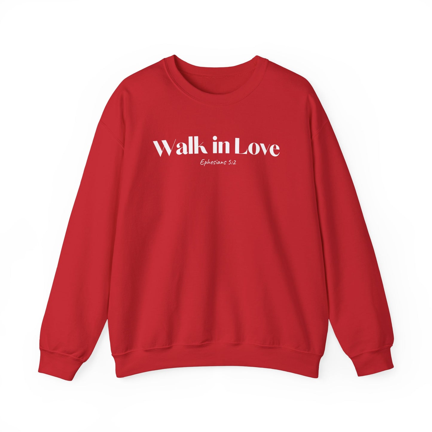 Walk in Love - Christian Sweatshirt