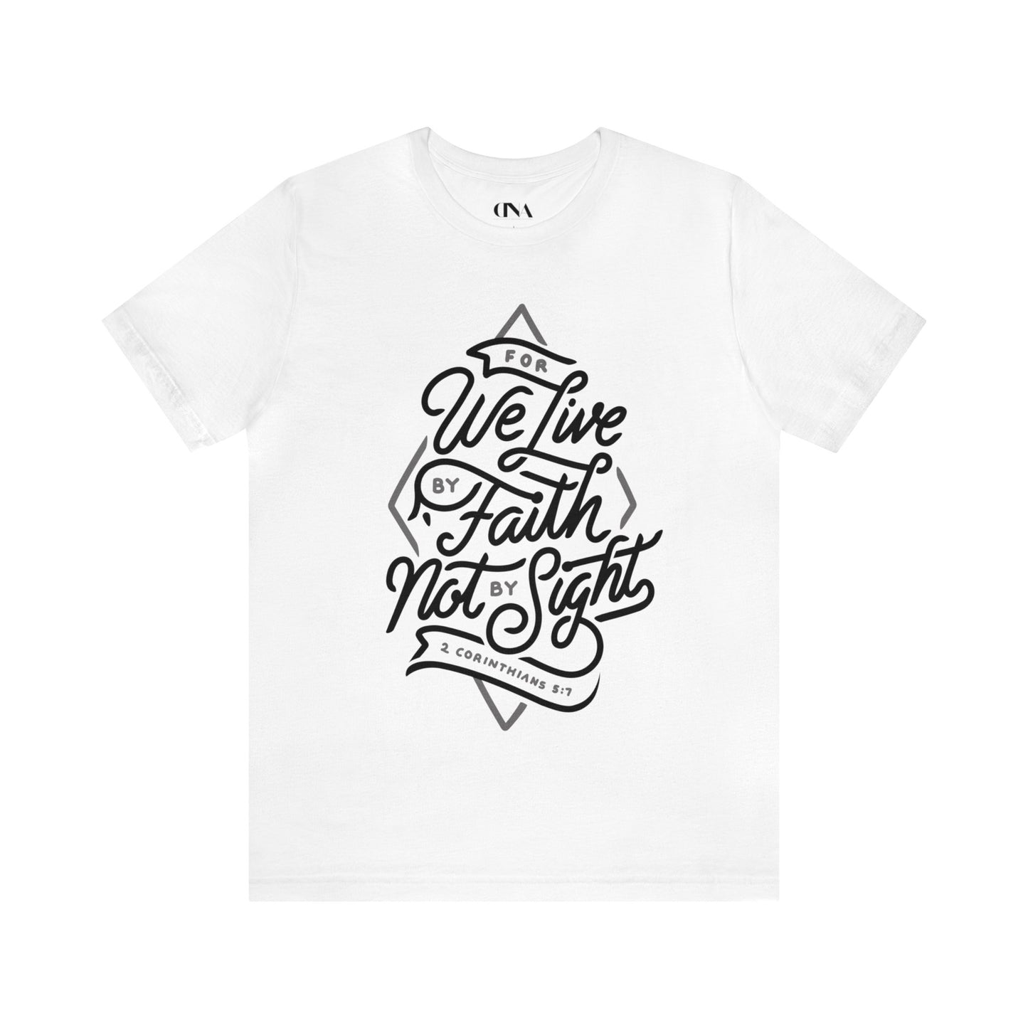 Live by Faith, Not by Sight - Christian T-shirt