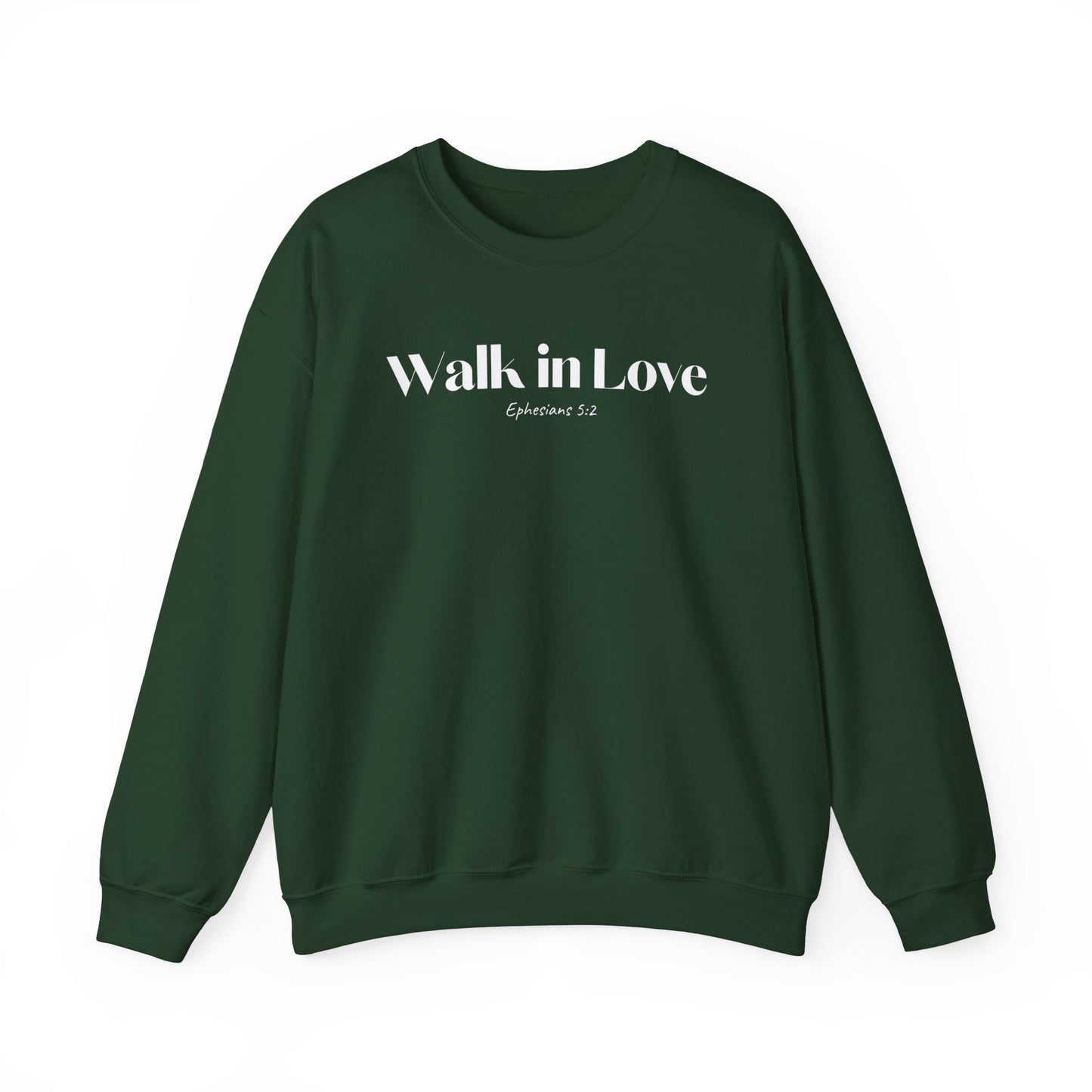 Walk in Love - Christian Sweatshirt