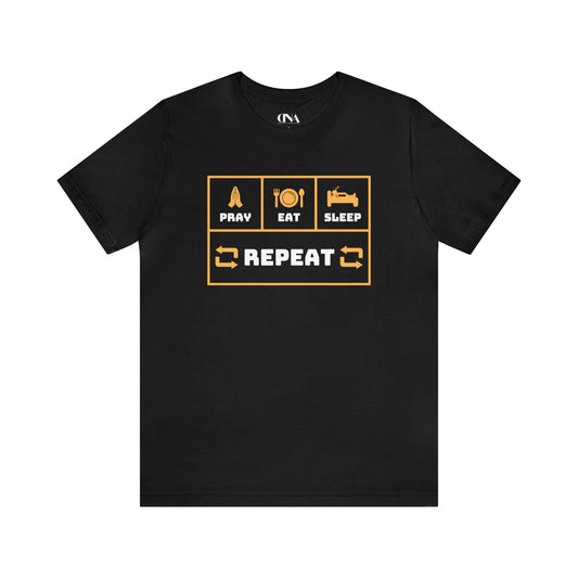 Pray, Eat, Sleep, Repeat - Christian T-shirt