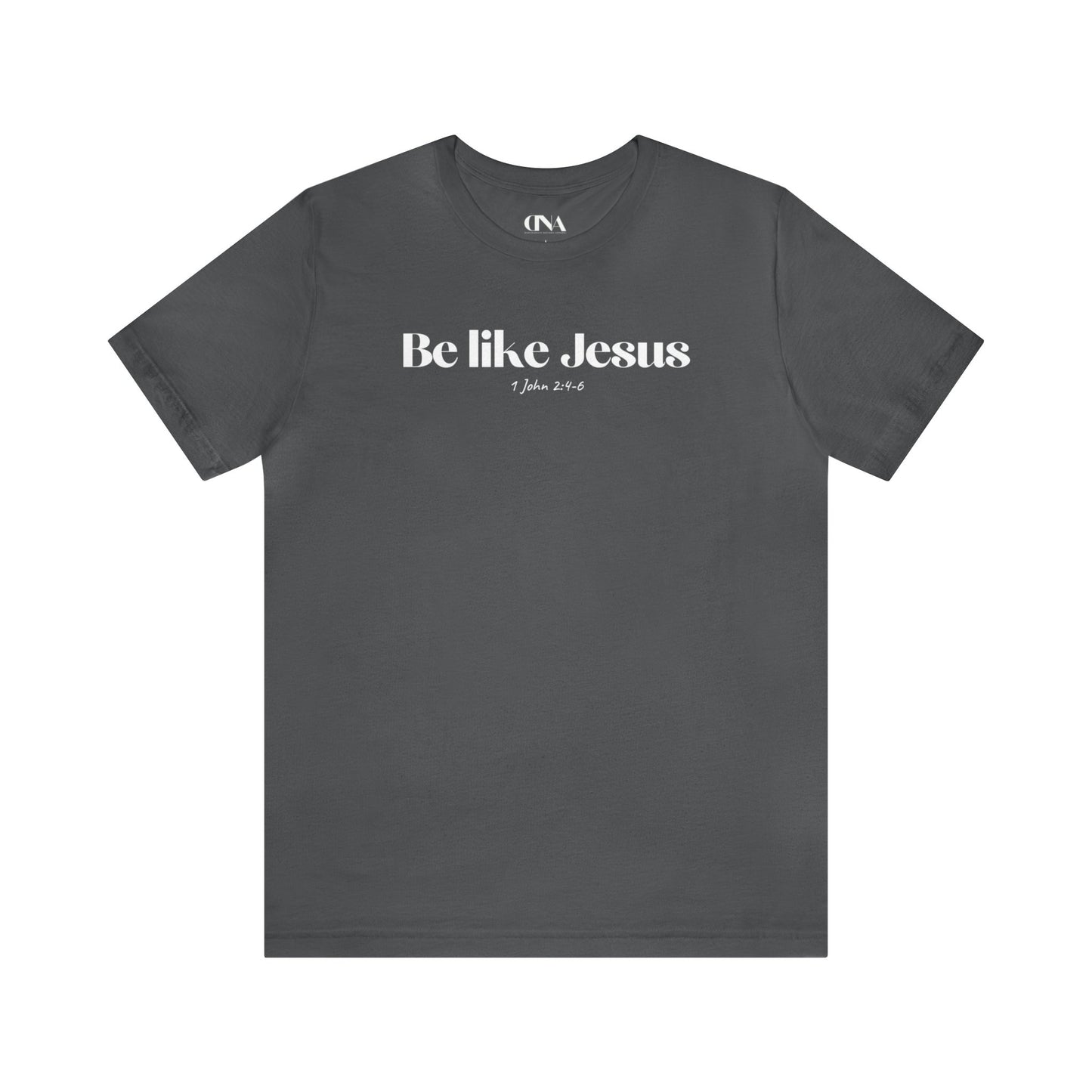 Be Like Jesus - Christian T-shirt