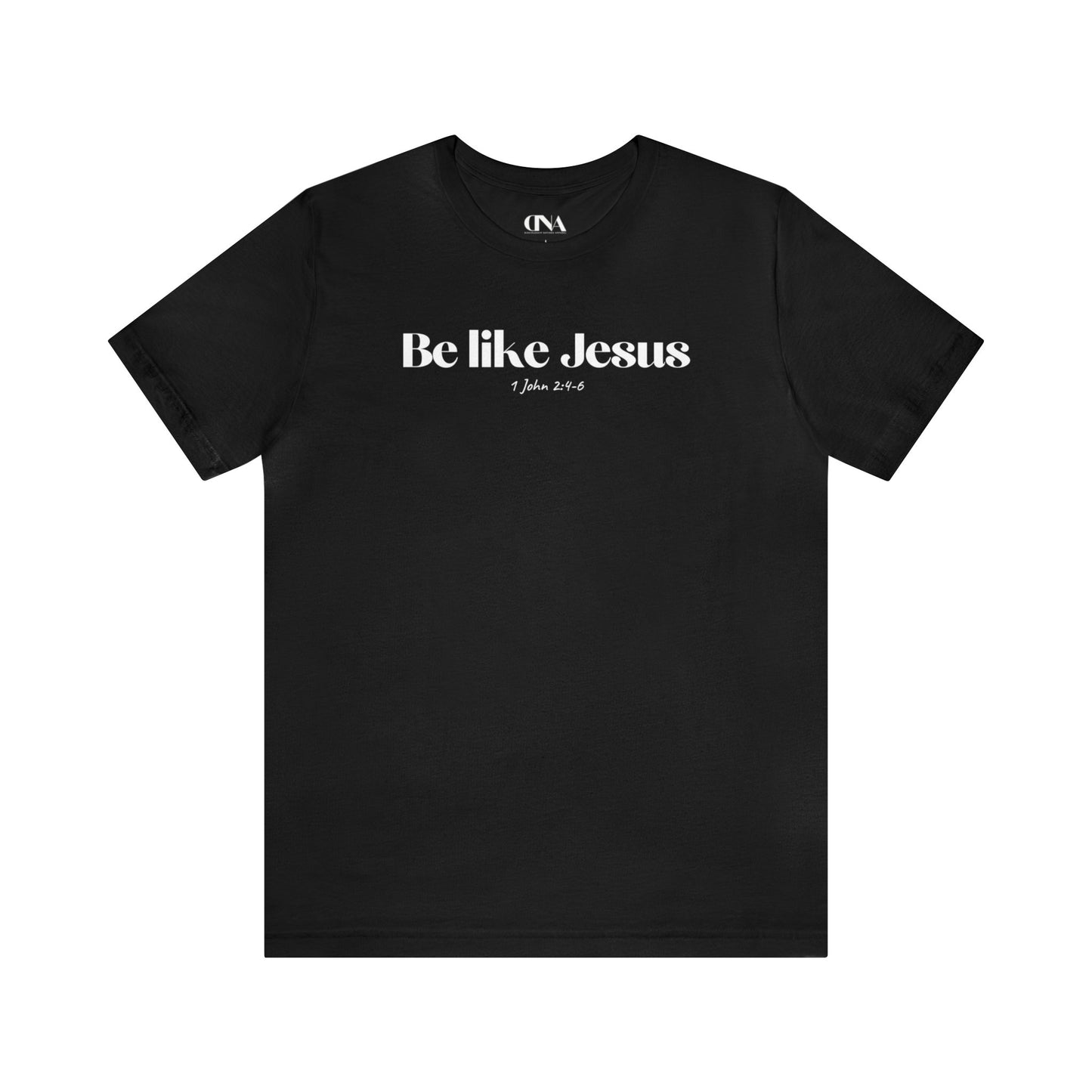 Be Like Jesus - Christian T-shirt