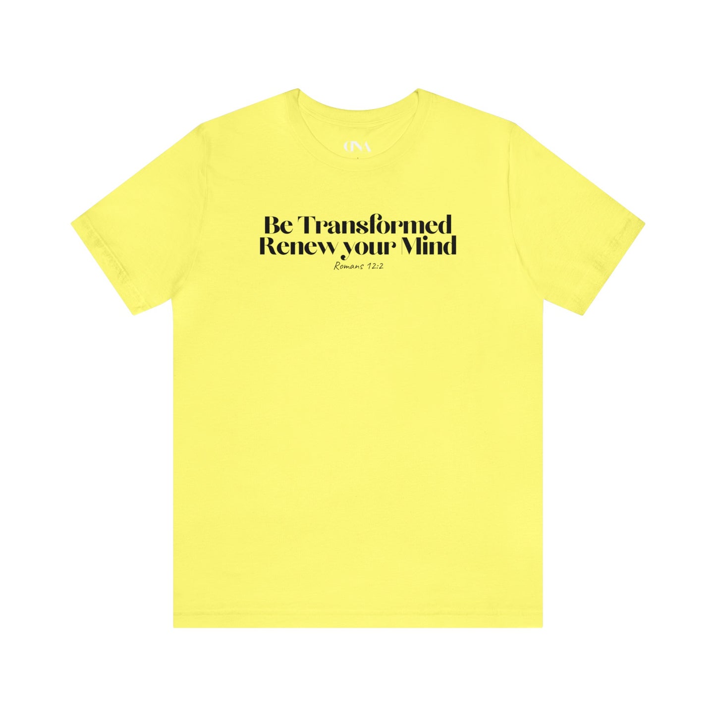 Be Transformed and Renew your Mind - Christian T-shirt