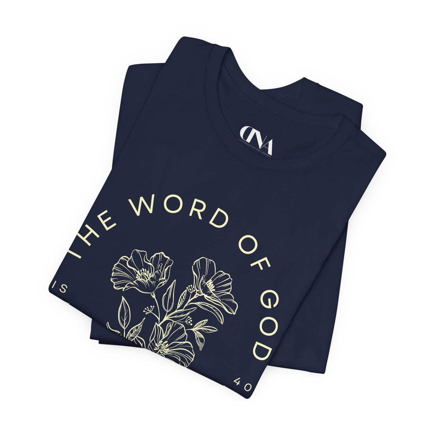 The Word of God Stands Forever - Christian T-shirt